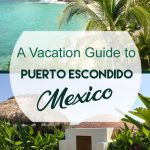 Count on this insiders travel guide to plan the best vacation in Puerto Escondido Mexico. Packed with travel tips and detailed information, you'll discover where to stay, the best beaches and restaurants, where to surf or study Spanish and more.#mexico 