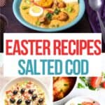 Collage of salted cod recipes for Easter and Lent.