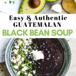 Guatemalan Black Bean Soup Pinterest