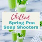 Cold pea soup served in shooter glasses with Pinterest overlay.