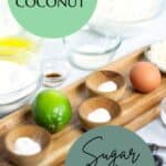 A pin with the ingredients for Crispy Lime Coconut Sugar Cookies